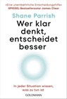 Wer klar denkt, entscheidet besser - Shane Parrish - 9783641317409