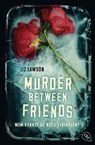 Murder Between Friends - Wem kannst du noch vertrauen? - Liz Lawson - 9783641331900