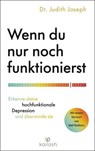Wenn du nur noch funktionierst - Dr. Judith Joseph - 9783641340193