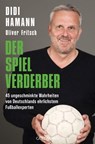 Der Spielverderber - Oliver Fritsch ; Dietmar Hamann - 9783641345235