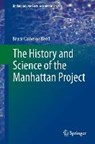 The History and Science of the Manhattan Project - Bruce Cameron Reed - 9783642402968