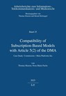 Compatibility of Subscription-Based Models with Article 5(2) of the DMA -  - 9783643918666
