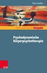 Psychodynamische Körperpsychotherapie - Peter Geißler - 9783647998480