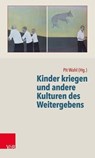Kinder kriegen und andere Kulturen des Weitergebens - Stephan Borrmann ; Gertraud Butzke-Bogner ; Elisabeth Fuchs-Brüninghoff ; Monika Huff-Müller ; Alexandra Schmidt ; Bettina Schubert ; Pit Wahl ; Marion Werth ; Norbert Winkler ; Gerd Wördehoff - 9783647998510