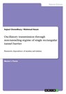 Oscillatory Transmission Through Non-Tunneling Regime of Single Rectangular Tunnel Barrier - CHOWDHURY,  Sujaul - 9783656389668