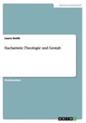 Eucharistie. Theologie und Gestalt - Laura Smith - 9783656879015