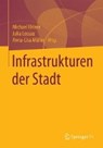 Infrastrukturen Der Stadt - Michael Flitner ; Julia (University of Bremen Germany) Lossau ; Anna-Lisa Muller - 9783658104238