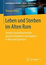 Leben und Sterben in der Romischen Republik - Thomas Wilke - 9783658117467