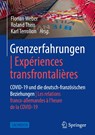 Grenzerfahrungen | Experiences transfrontalieres - Florian Weber ; Roland Theis ; Karl Terrolion - 9783658333171