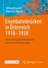 Eisenbahnbrücken in Österreich 1918-1938 - Francesco Aigner ;  Helmut Brunner - 9783658359539