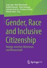Gender, Race and Inclusive Citizenship - Linda Supik ;  Malte Kleinschmidt ;  Radhika Natarajan ;  Deborah Sielert ;  Catharina Peeck-Ho ;  Christiane Schröder ;  Tobias Neuburger - 9783658363901