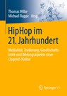 HipHop im 21. Jahrhundert - Michael Rappe ;  Thomas Wilke - 9783658365158