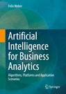 Artificial Intelligence for Business Analytics - Felix Weber - 9783658375980