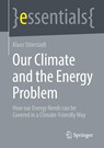 Our Climate and the Energy Problem - Klaus Stierstadt - 9783658383121