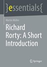Richard Rorty: A Short Introduction - MÜLLER,  Martin - 9783658388379