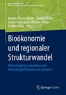 Bioökonomie und regionaler Strukturwandel - Angela-Verena Hassel ; Daniel Schiller ; Steffen Fleßa - 9783658423575