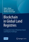 Blockchain in Global Land Registries - Pablo L. Reiser ; Michael Trubestein ; Matthias Daniel Aepli - 9783658500757