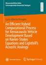 An Efficient Hybrid Computational Process for Aeroacoustic Vehicle Development Based on Navier-Stokes Equations and Lighthill's Acoustic Analogy - Carlo Alberto Perugini - 9783658519766