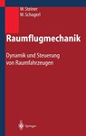 Raumflugmechanik - Wolfgang Steiner ; Martin Schagerl - 9783662312131