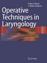 Operative Techniques in Laryngology - Clark A. Rosen ; C. Blake Simpson - 9783662517901
