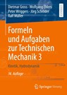 Formeln und Aufgaben zur Technischen Mechanik 3 - Dietmar Gross ; Wolfgang Ehlers ; Peter Wriggers ; Jörg Schröder - 9783662717790