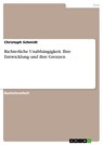 Richterliche Unabhängigkeit. Ihre Entwicklung und ihre Grenzen - Christoph Schmidt - 9783668333734