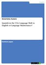 Spanish in the USA. Language Shift to English or Language Maintenance? - Enneriema Aunerz - 9783668837379