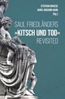 Saul Friedländers "Kitsch und Tod" revisited -  - 9783689301651