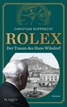 Rolex: Der Traum des Hans Wilsdorf - Christian Rupprecht - 9783689320287
