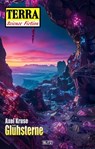 Terra - Science Fiction 17: Glühsterne - Axel Kruse - 9783689843588
