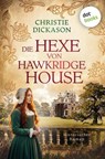 Die Hexe von Hawkridge House - Christie Dickason - 9783690764728