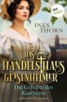 Das Handelshaus Geisenheimer: Die Geliebte des Kaufherrn - Ines Thorn - 9783690765800