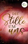 Die Stille um uns - Larissa Braun - 9783690765947