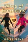 Wave of Emotions - Belle Gene - 9783692282053