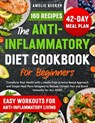 The Anti-Inflammatory Diet Cookbook for Beginners - Amélie Becker - 9783692969602