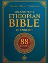 The Complete ETHIOPIAN BIBLE in English: Groundbreaking Translation and Critical Commentary Including Apocrypha, Enoch, Jubilees, and Other Rare Texts - Michael Haile Thompson - 9783692969657