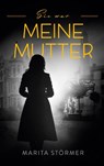 Sie war meine Mutter - Marita Störmer - 9783695147847
