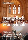 evangelisch oder evangelikal? - Kurt Bangert - 9783695195442