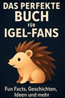 Das perfekte Buch für Igel-Fans - Emily Münch - 9783695349036