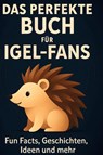 Das perfekte Buch für Igel-Fans - Emily Münch - 9783695349043