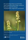 Die nachhaltige Nutzung des Echten Speiks (Valeriana celtica subsp. norica) im Biosphärenpark Nockberge - Monika Auinger ; Michael Jungmeier ; Marianne Klemun ; Christina Pichler-Koban - 9783700150114