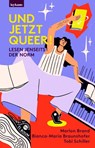 Und jetzt queer! - Bianca-Maria Braunshofer ; Marlon Brand ; Tobi Schiller - 9783701183968