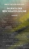 Im Blick der beschämten Bäume - Birgit Müller-Wieland - 9783701313129