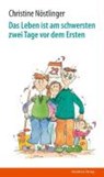 Das Leben ist am schwersten zwei Tage vor dem Ersten - NÖSTLINGER,  Christine - 9783701714636