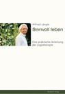 Sinnvoll leben - Alfried Längle - 9783701742264