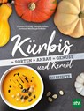 Kürbis und Kernöl - Clemens G. Arvay ; Theresia Fastian ; Irmtraud Weishaupt-Orthofer - 9783702018160