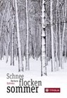 Schneeflockensommer - SCHINKO,  Barbara - 9783702234843