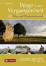 Burger, M: Wege in d. Vergangenheit/Wien u. Niederösterreich - BURGER,  Martin - 9783702236052