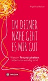 In deiner Nähe geht es mir gut - Angelika Walser - 9783702236069