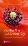 Gezählte Tage sind kostbare Tage - Meinhard Feichter ;  Ulrich Schaffer - 9783702236823